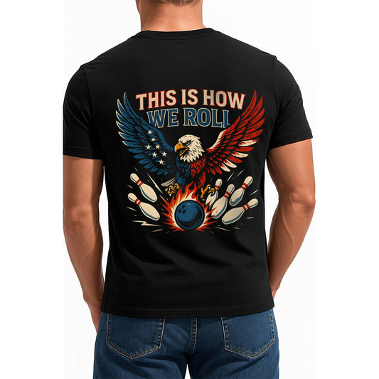 Custom Bowling T-Shirts For Men, "This Is How We Roll" Eagle American Flag Theme IPHW9073