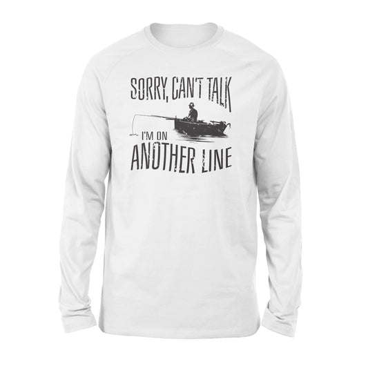 Sorry Can't Talk I'm On Another Line Fishing shirt, fisherman Long Sleeve NQSD304