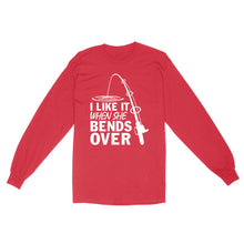Load image into Gallery viewer, I like it when she bends over fishing Long Sleeve