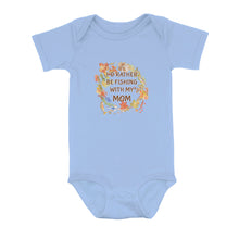 Load image into Gallery viewer, I'D Rather Fishing With My Mom Infant Fishing Shirts, Fall Fishing Baby Onesie Newborn Gift IPHW7139