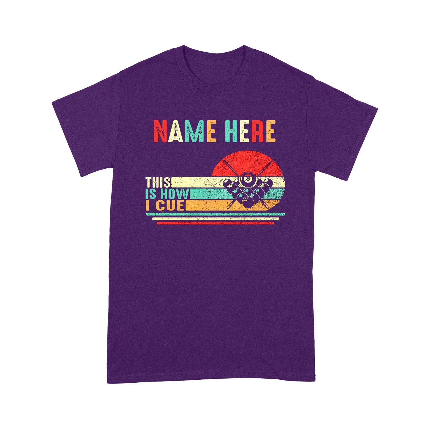 Funny Retro Billiard T-Shirts This Is How I Cue Custom Billiard Lover Shirts, Gifts For Pool Players TDM3934