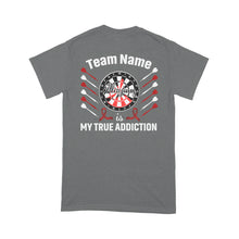 Load image into Gallery viewer, Playing Darts Is My True Addiction Dart T-Shirt, Custom Team Shirt, Darts For Gift NYN0122