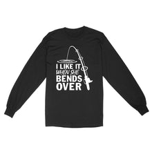 Load image into Gallery viewer, I like it when she bends over fishing Long Sleeve