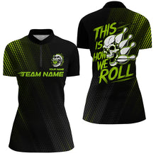 Load image into Gallery viewer, This Is How We Roll Custom Skull Bowling Team Shirts For Women, Bowling League | Green IPHW6738