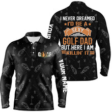 Load image into Gallery viewer, Black Mens golf polo shirts custom I never dreamed I'd be a sexy golf dad but here I am killin' it NQS5419