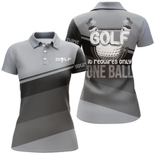 Load image into Gallery viewer, Women golf polo shirt custom Golf it requires only one ball womens golf shirt, golfing gifts | Gray NQS5842