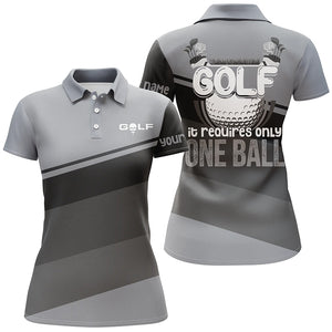 Women golf polo shirt custom Golf it requires only one ball womens golf shirt, golfing gifts | Gray NQS5842