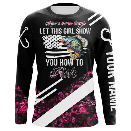 Move over boys let this girl show you how to fish Crappie fishing pink camo custom 3D fishing shirt NQS9471