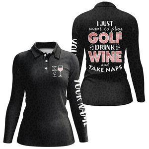 Black leopard Womens golf polo shirts custom name I just want to play golf drink wine and take naps NQS5896