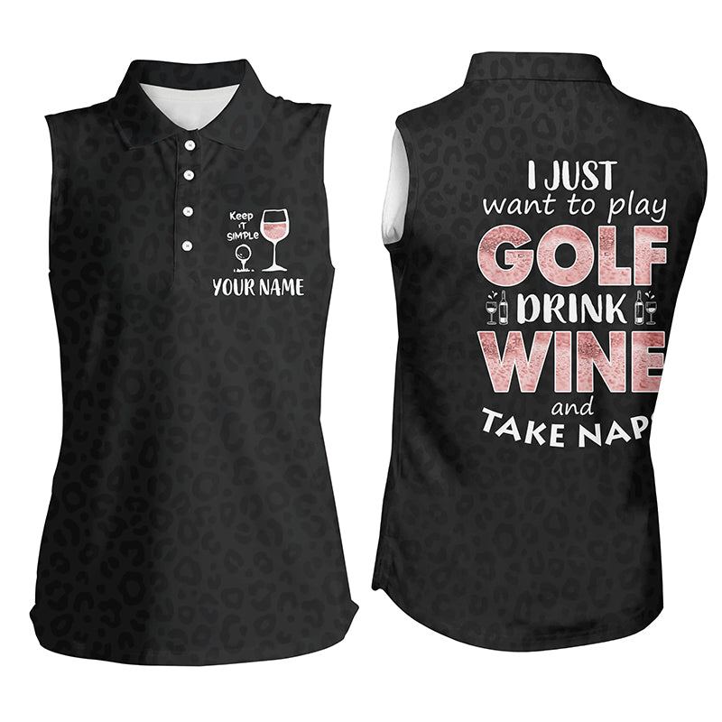 Black leopard Womens sleeveless polo shirt custom I just want to play golf drink wine and take naps NQS5896