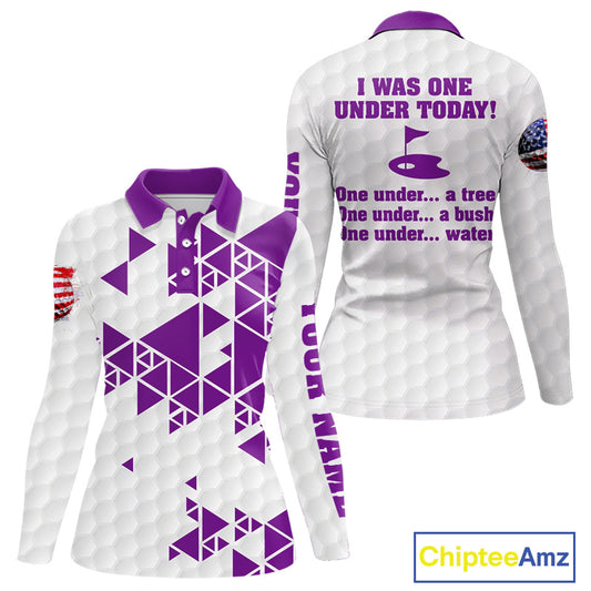 Funny Women golf polo shirts Purple and white custom I was one under today, under a tree, bush, water NQS11638