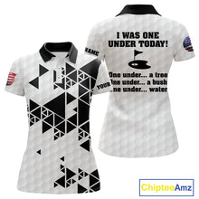 Load image into Gallery viewer, Funny Women golf polo shirts black and white custom I was one under today, under a tree, bush, water NQS10164