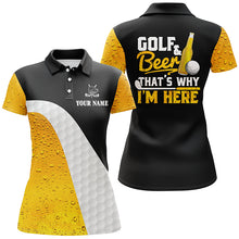 Load image into Gallery viewer, Golf And Beer That's Why I'm Here Women Polo Shirt Custom Beer Golf Shirt For Women Golf Gift LDT0529