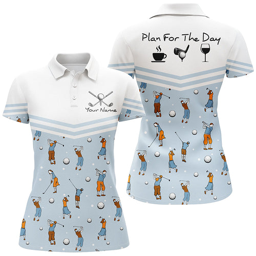 Playing Golf Plan For The Day Blue Polo Shirts Custom Cute Golf Shirts For Women Golf Gifts LDT0426