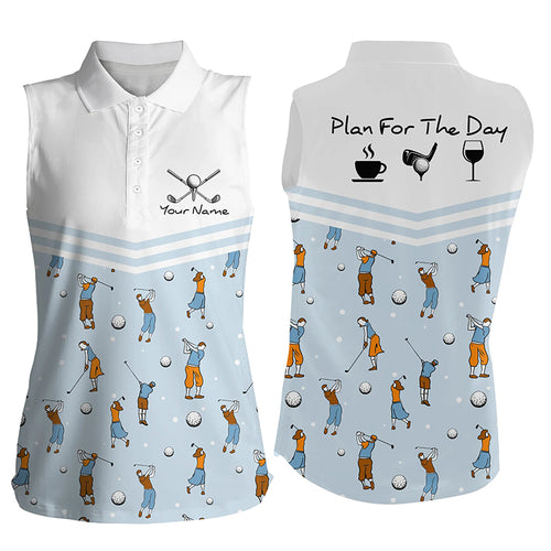 Playing Golf Plan For The Day Blue Sleeveless Polo Shirts Custom Cute Golf Shirts For Women Golf Gift LDT0426