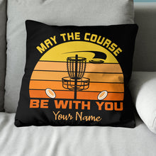 Load image into Gallery viewer, May The Course Be With You Disc Golf Pillow Personalized Disc Golf Gifts LDT1091