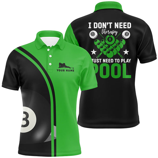 Personalized 8 Ball Pool I Don't Need Therapy I Just Need To Play Pool Billiard Polo Shirts For Men VHM0725