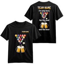 Load image into Gallery viewer, I&#39;m Only Here For The Pool Funny Billiard T-Shirts Custom Billiard Team Shirts For Pool Player TDM3918
