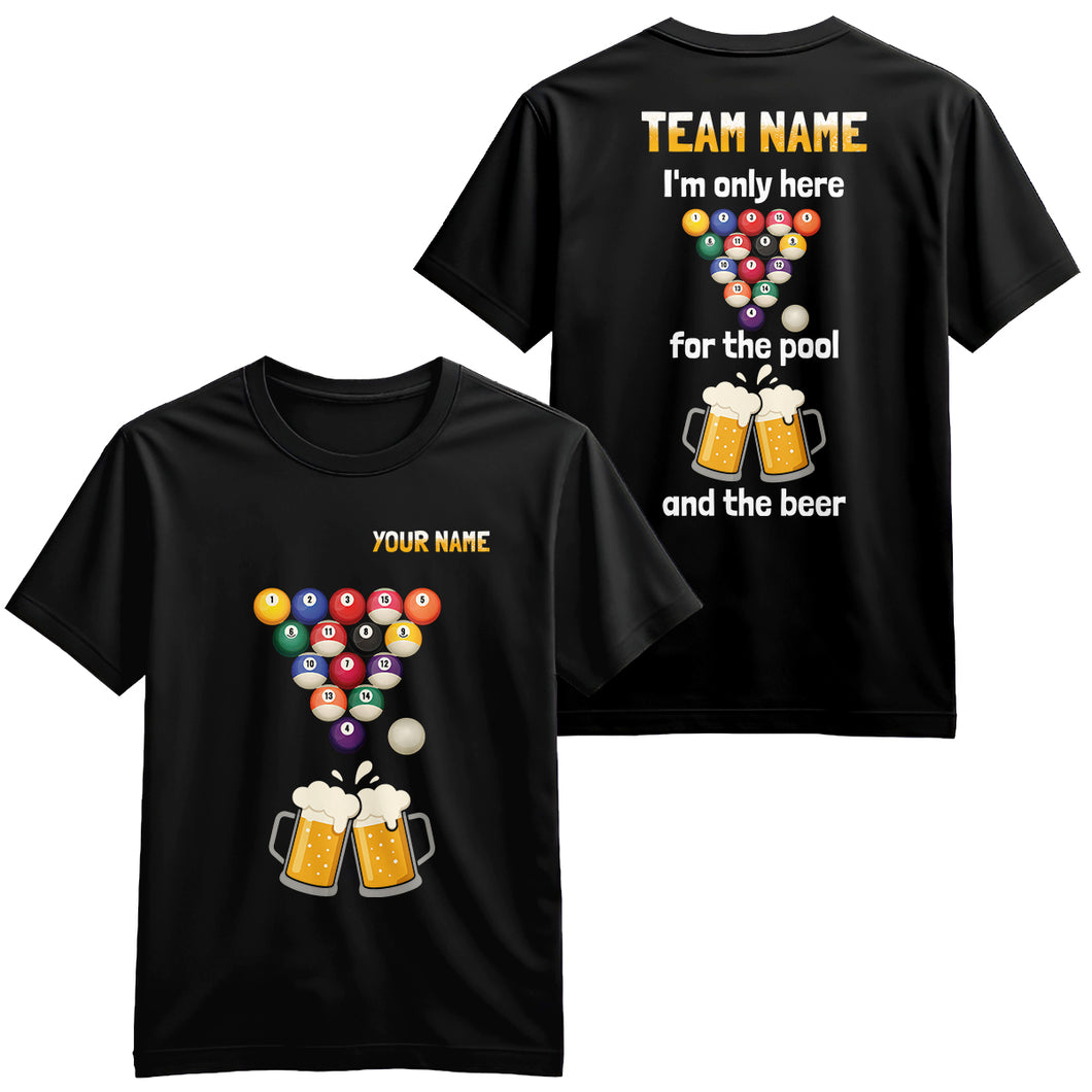 I'm Only Here For The Pool Funny Billiard T-Shirts Custom Billiard Team Shirts For Pool Player TDM3918