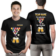 Load image into Gallery viewer, I&#39;m Only Here For The Pool Funny Billiard T-Shirts Custom Billiard Team Shirts For Pool Player TDM3918