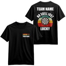 Load image into Gallery viewer, No Skill Just Lucky Darts T-Shirts – Custom Vintage Dart Shirts For Team &amp; Dart Player Gift Idea TDM3923