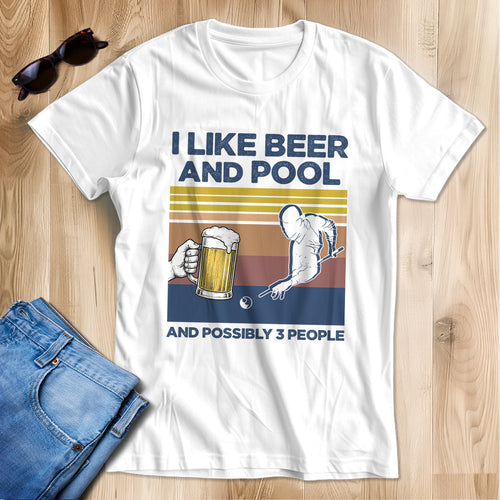 Funny Retro Billiard Shirts I Like Beer And Pool And Possibly 3 People T-Shirts, Pool Player Gifts TDM3938