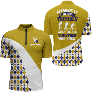 Apparently We Are Trouble When We Are Together Who Knew Bowling 1/4 Zip Shirt Men BDT190