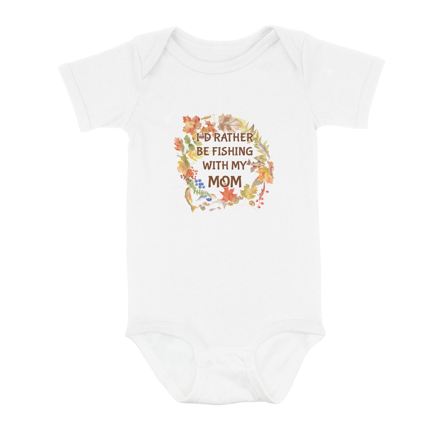 I'D Rather Fishing With My Mom Infant Fishing Shirts, Fall Fishing Baby Onesie Newborn Gift IPHW7139