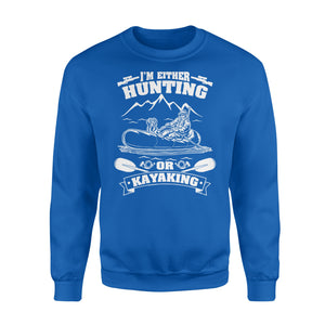 I'm either hunting or kayaking duck hunting kayak dog hunting NQSD257 - Standard Crew Neck Sweatshirt