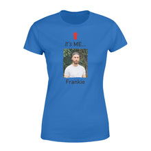 Load image into Gallery viewer, It&#39;s me funny t shirt custom photo and name on it