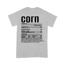 Load image into Gallery viewer, Corn nutritional facts happy thanksgiving funny shirts - Standard T-shirt