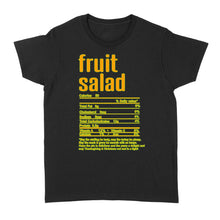 Load image into Gallery viewer, Fruit salad nutritional facts happy thanksgiving funny shirts - Standard Women&#39;s T-shirt
