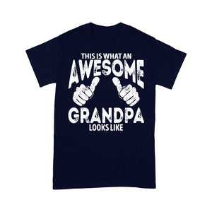This is what an Awesome Grandpa Looks Like, Grandfather Gift, gift for grandpa D06 NQS1334 - Standard T-shirt