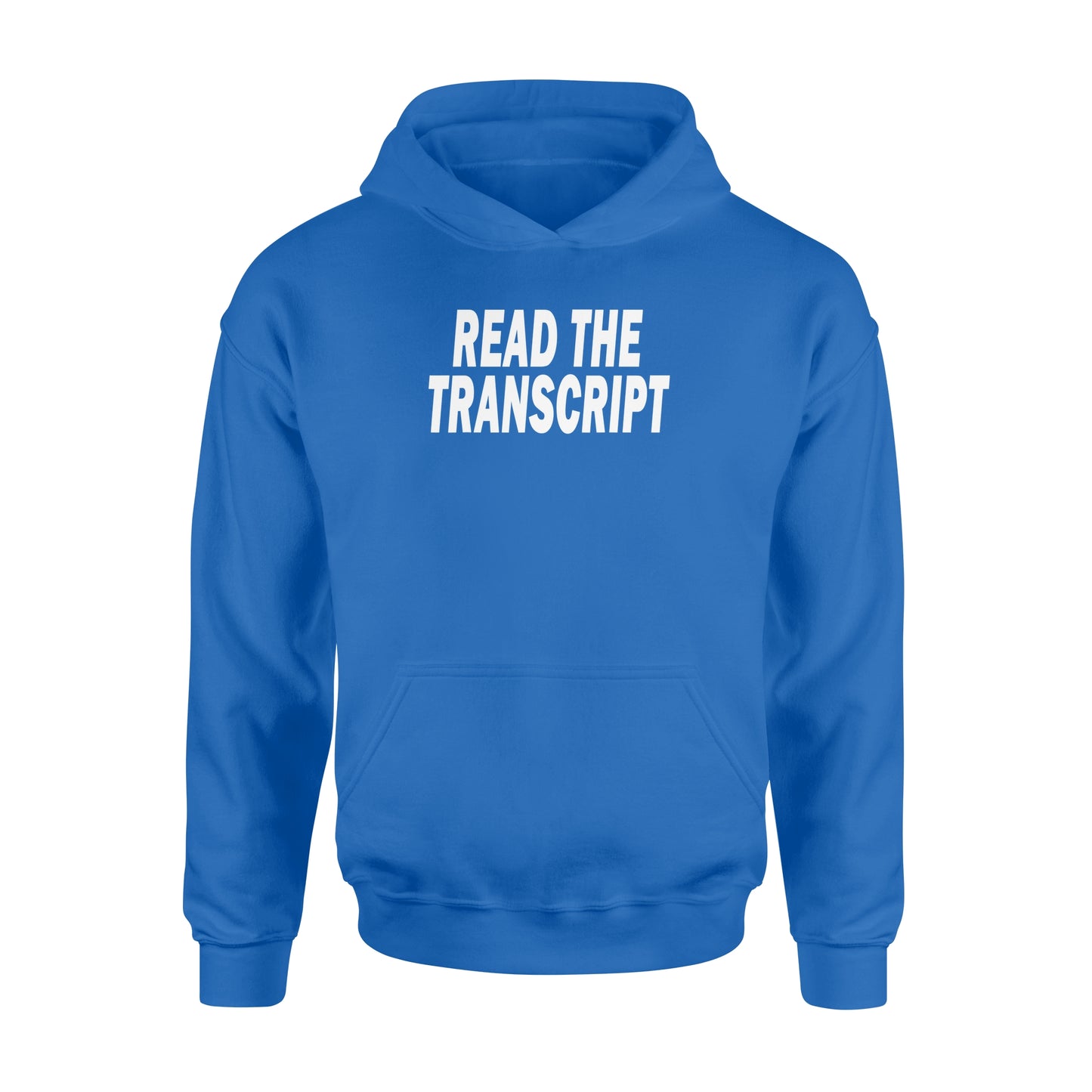 Read The Transcript - Standard Hoodie