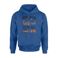 Load image into Gallery viewer, Dog Mom Hoodie shirts Funny Dog Mom Shirts saying &quot;Dog Mom with tattoos, pretty eyes and thick thighs&quot; - SPH46