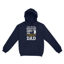 Load image into Gallery viewer, Mens Hunting Dad Shirt &quot;There ain&#39;t many things I love more than Hunting&quot; Fathers Day Bday Gift for Dad Standard Hoodie FSD2019D06