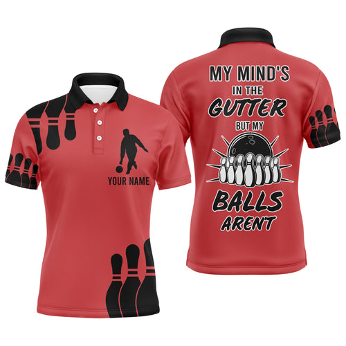 Funny Men Polo Bowling Shirt, My Mind's in The Gutter But My Balls Aren't, Custom Bowler Team Jersey NBP24