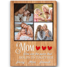 Load image into Gallery viewer, Personalized Mom Canvas| Mom You Hold Us Together| Mother&#39;s Day Gift, Gift for Mom, Gift for Mother, Mom Birthday JC223