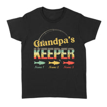 Load image into Gallery viewer, Grandpa&#39;s keeper custom fishing shirt, grandpa shirt, gifts for grandpa, grandfather, father&#39;s day D02 NQS1631  - Standard Women&#39;s T-shirt