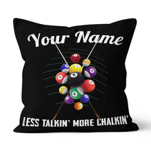 Load image into Gallery viewer, Billiards Less Talkin' More Chalkin' Throw Pillow Custom Billiards Gifts VHM0877