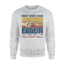 Load image into Gallery viewer, Best Dog Dad Ever Just Ask Retro Personalized dog&#39;s name, dog dad gifts, Dog Dad Sweatshirt - NQSD244