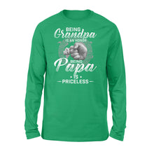 Load image into Gallery viewer, Being Grandpa is an honor, being papa is priceless NQS774 D06 - Standard Long Sleeve