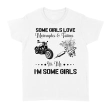 Load image into Gallery viewer, Some Girls Love Motorcycle &amp; Tattoo - Biker Women T-shirt, Cool Rider Shirt for Biker Girl, Female Cruiser| NMS03