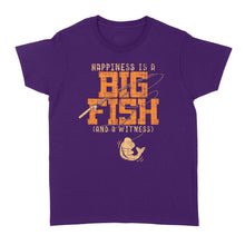 Load image into Gallery viewer, Happiness is A Big Fish And A Witness Women&#39;s T-shirt, Fishing apparel for men, women - NQS1236