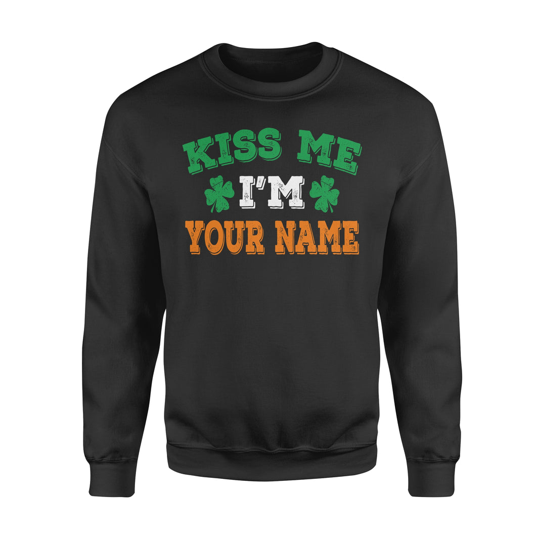 Kiss me I'm Irish Customize Name shirt Perfect gift for St Patrick's day - Standard Fleece Sweatshirt