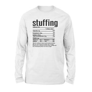 Stuffing nutritional facts happy thanksgiving funny shirts - Standard Long Sleeve