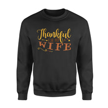 Load image into Gallery viewer, Thankful for my wife thanksgiving gift for him - Standard Crew Neck Sweatshirt