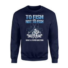 Load image into Gallery viewer, Awesome Fishing Fish Reaper fish skull Sweat shirt design - funny quote&quot; To fish or not to fish what a stupid question&quot; - SPH36