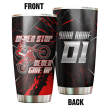 Load image into Gallery viewer, Personalized Motocross Tumbler Cup - Riding Gift Biker Never Give Up Motorcycle Lover Drinkware CDT18