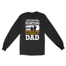 Load image into Gallery viewer, Mens Hunting Dad Shirt &quot;There ain&#39;t many things I love more than Hunting&quot; Fathers Day Bday Gift for Dad Standard Long sleeve FSD2019D06